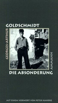 Georges-Arthur Goldschmidt: Die Absonderung