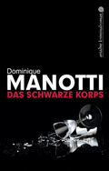 Dominique Manotti: 'Das schwarze Korps'