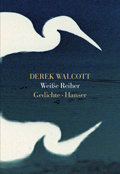 Derek Walcott: 'Weiße Reiher' (2012)