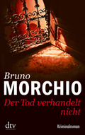 Bruno Morchio: 'Der Tod verhandelt nicht'