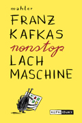 mahler: Franz Kafkas Nonstop Lachmaschine