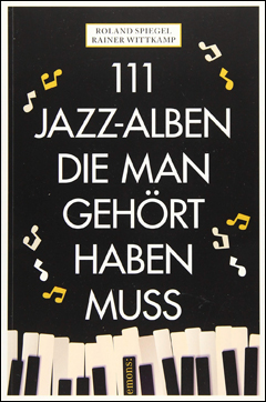 Roland Spiegel, Rainer Wittkamp: 111 Jazz-Alben