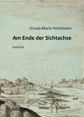 Ursula Maria Wartmann: Am Ende der Sichtachse